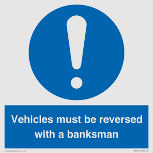 Vehicles must be reversed with a banksman